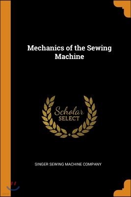 Mechanics of the Sewing Machine