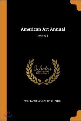 American Art Annual; Volume 3