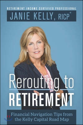 Rerouting to Retirement: Financial Navigation Tips from the Kelly Capital Partners Road Map