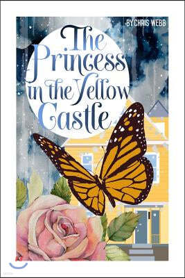 The Princess in the Yellow Castle: a collection of poetry