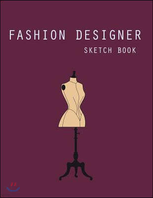 Fashion Designer Sketch Book: Fashion Design Sketchbook Templates