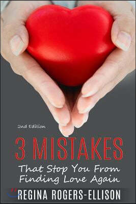 3 Mistakes: That Stop You from Finding Love Again
