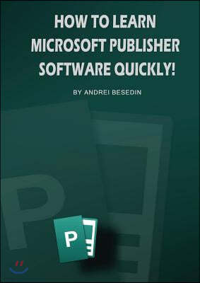 How to Learn Microsoft Publisher Software Quickly!