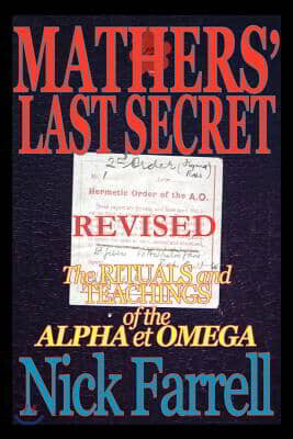 Mathers' Last Secret REVISED - The Rituals and Teachings of