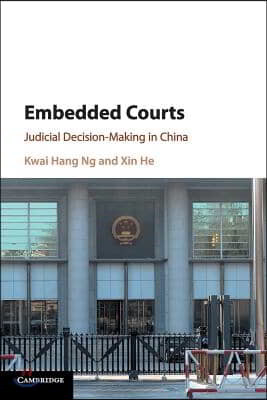Embedded Courts: Judicial Decision-Making in China