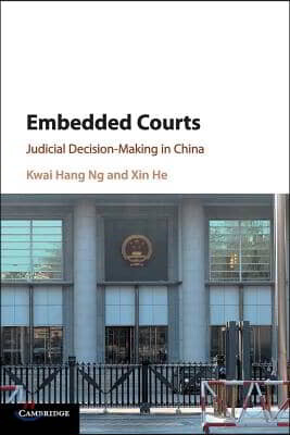 Embedded Courts: Judicial Decision-Making in China