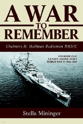 A War To Remember: Chalmers H. Hallman Radioman RM3/C