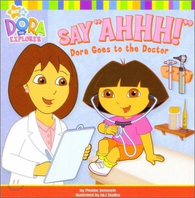 Say "Ahhh!" Dora Goes to the Doctor