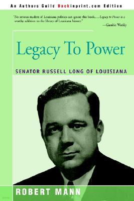 Legacy to Power: Senator Russell Long of Louisiana