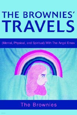 The Brownies' Travels: (Mental, Physical, and Spiritual) with the Angel Emav