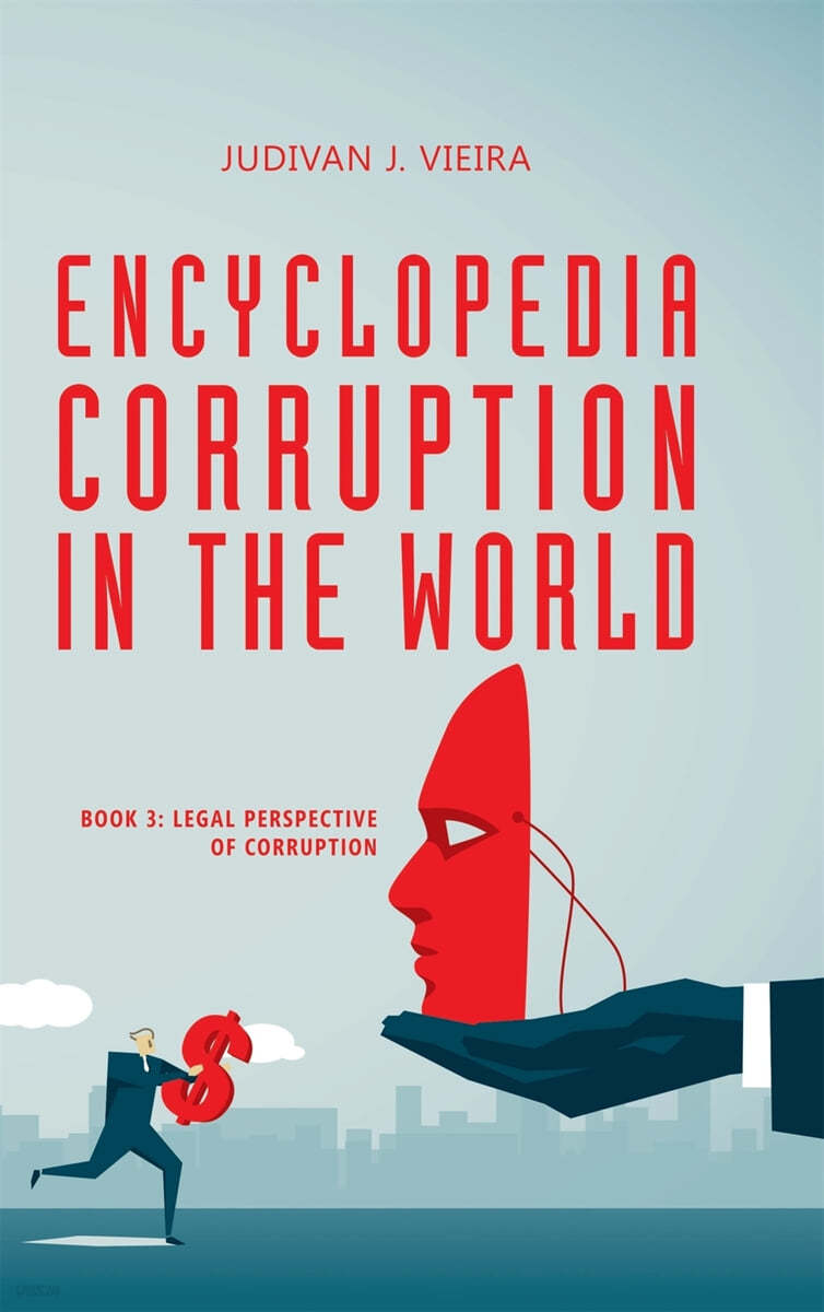 Encyclopedia Corruption in the World: Book 3: Legal Perspective of Corruption