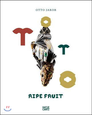 Otto Jakob: Ripe Fruit