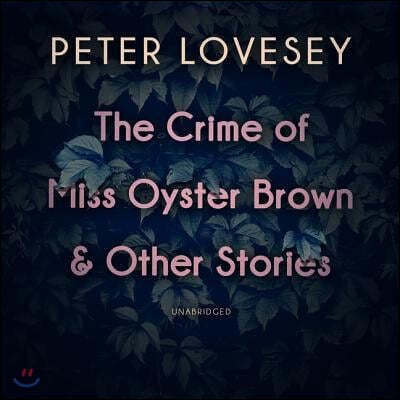 The Crime of Miss Oyster Brown, and Other Stories Lib/E