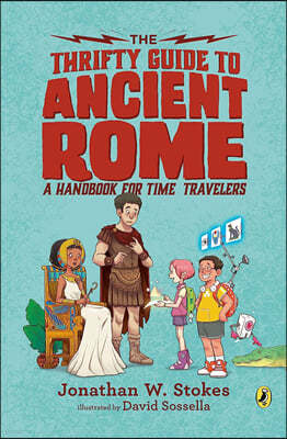 The Thrifty Guide to Ancient Rome: A Handbook for Time Travelers