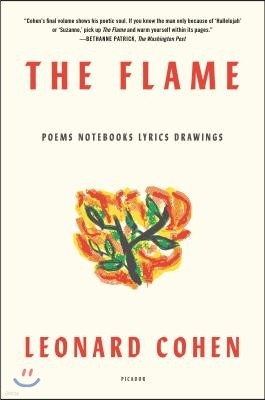 The Flame: Poems Notebooks Lyrics Drawings