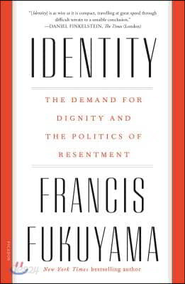Identity: The Demand for Dignity and the Politics of Resentment