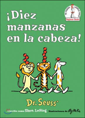 ¡Diez Manzanas En La Cabeza! (Ten Apples Up on Top! Spanish Edition)