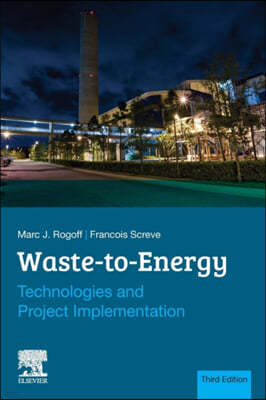 Waste-To-Energy: Technologies and Project Implementation