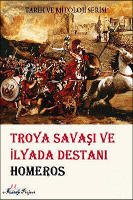 Troya Savasi Ve Ilyada Destani