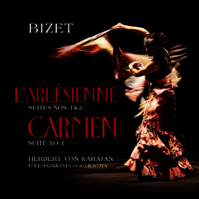 Herbert von Karajan — 비제: 아를르의 여인 모음곡 1 & 2번 (Bizet: L’Arlesienne Suites Nos.1 & 2) - Herbert von Karajan 앨범 커버