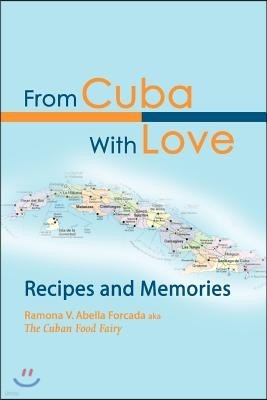 From Cuba with Love: Recipes and Memories