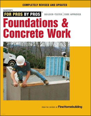 Foundations & Concrete Work: Revised and Updated