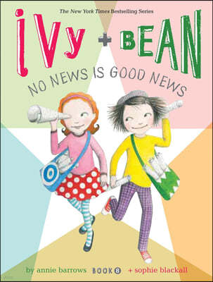 Ivy and Bean No News Is Good News (Book 8)