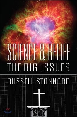 Science and Belief: The Big Issues