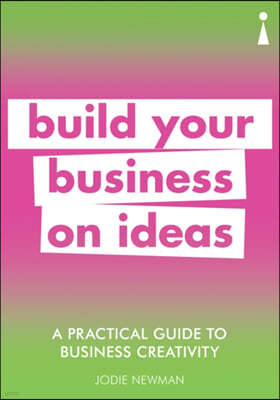 Introducing Business Creativity: A Practical Guide