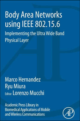 Body Area Networks Using IEEE 802.15.6: Implementing the Ultra Wide Band Physical Layer
