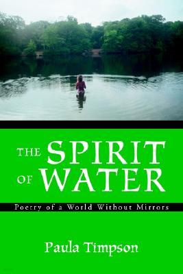 The Spirit of Water: Poetry of a World Without Mirrors