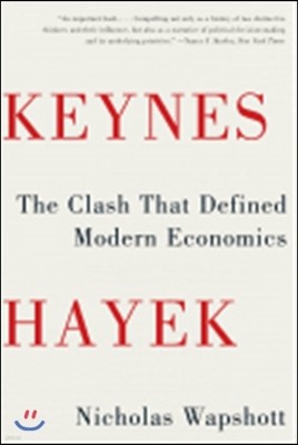 Keynes Hayek: The Clash That Defined Modern Economics