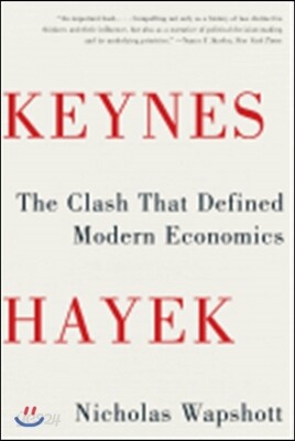 Keynes Hayek: The Clash That Defined Modern Economics