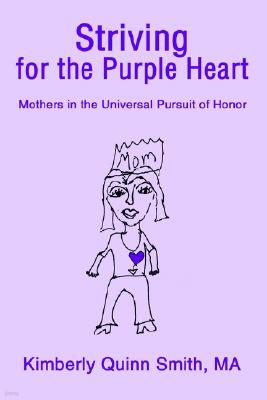 Striving for the Purple Heart: Mothers in the Universal Pursuit of Honor