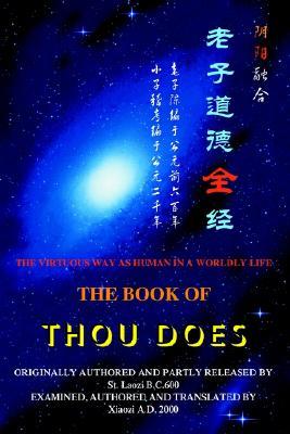 The Book of Thou Does: The Virtuous Way as Human in a Worldly Life