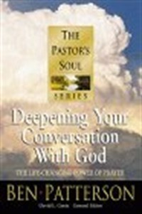Deepening Your Conversation with God: The Life-Changing Power of Prayer (Pastor‘s Soul)