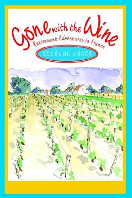Gone with the Wine: Retirement Adventures in France