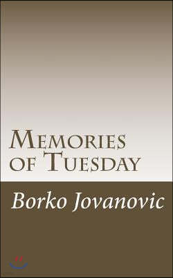 Memories of Tuesday: poems 1997-2017