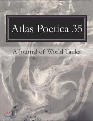 Atlas Poetica 35: A Journal of World Tanka