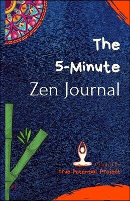 The 5-Minute Zen Journal: Practice The Art Of Reflection, Mindfulness ...