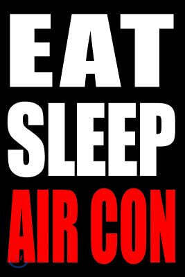 Eat Sleep Air Con Gift Notebook for a Heating and Ventilating Engineer, Medium Ruled Journal