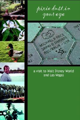 Pixie Dust in Your Eye: A Visit to Walt Disney World and Las Vegas