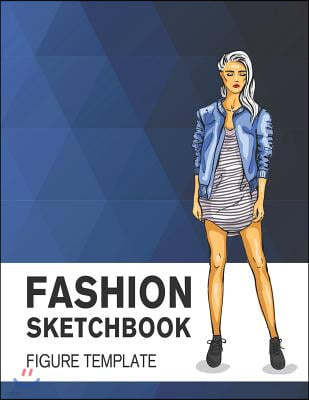 Fashion Sketchbook Figure Template: Easily Sketch Your Fashion Design with 200+ Large Figure Template