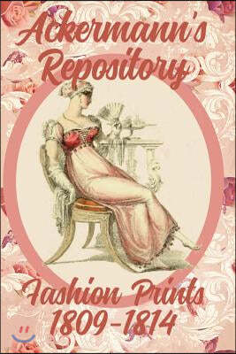 Ackermann's Repository Fashion Prints 1809-1814