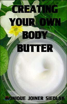 Creating Your Own Body Butter