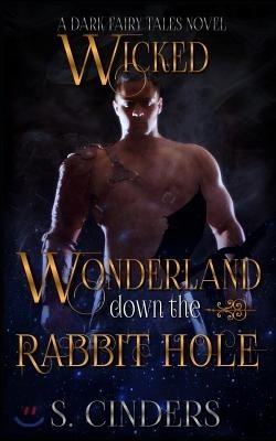 Wicked Wonderland: Down the Rabbit Hole