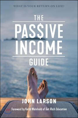 The Passive Income Guide: What is your return on life?