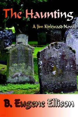 The Haunting: A Jim Kirkwood Novel