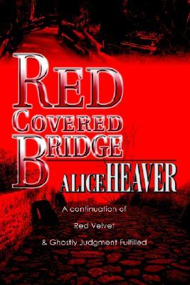 Red Covered Bridge: A Continuation of Red Velvet and Ghostly Judgment Fulfilled