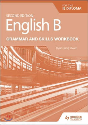 English B for the Ib Diploma Grammar and Skills Workbook: Hodder Education Group